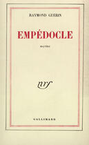 Couverture du livre « Empedocle - mythe » de Raymond Guerin aux éditions Gallimard