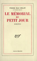 Couverture du livre « Le Memorial Du Petit Jour » de Pierre Mac Orlan aux éditions Gallimard