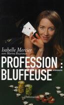Couverture du livre « Profession : bluffeuse » de Isabelle Mercier et Marina Rozenman aux éditions Flammarion
