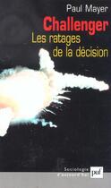 Couverture du livre « Challenger, les ratages de la decision » de Mayer Paul aux éditions Puf