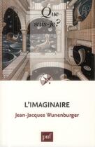 Couverture du livre « L'imaginaire (2ed) qsj 649 » de Wunenburger Jean-Jac aux éditions Que Sais-je ?