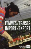 Couverture du livre « Femmes/fraises ; import-export » de Djemila Zeneidi aux éditions Puf