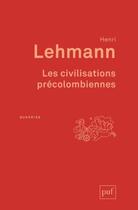Couverture du livre « Les civilisations précolombiennes » de Henri Lehmann aux éditions Puf