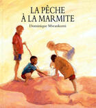Couverture du livre « La pêche à la marmite » de Mwankumi Dominique aux éditions Ecole Des Loisirs