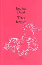 Couverture du livre « Têtes Farçues » de Durif Eugene aux éditions Ecole Des Loisirs