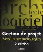 Couverture du livre « Gestion de projet ; vers les méthodes agiles (2e édition) » de Veronique Messager Rota aux éditions Eyrolles