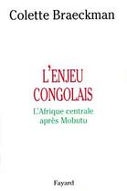 Couverture du livre « L'enjeu congolais : L'Afrique centrale après Mobutu » de Braeckman aux éditions Fayard