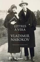 Couverture du livre « Lettres à Véra » de Vladimir Nabokov aux éditions Fayard