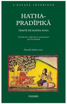 Couverture du livre « Hatha-Pradîpikã : Traité de Hatha-Yoga » de Yogi Svatmarama aux éditions Fayard