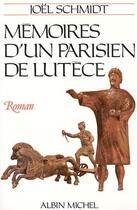 Couverture du livre « Mémoires d'un Parisien de Lutèce » de Joël Schmidt aux éditions Albin Michel