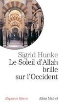 Couverture du livre « Le soleil d'Allah brille sur l'Occident » de Sigrid Hunke aux éditions Albin Michel