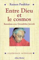 Couverture du livre « Entre dieu et le cosmos » de Raimon Panikkar et Gwendoline Jarczyk aux éditions Albin Michel