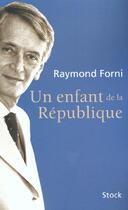Couverture du livre « Un Enfant De La Republique » de Raymond Forni aux éditions Stock