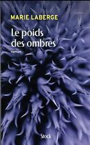 Couverture du livre « Le poids des ombres » de Marie Laberge aux éditions Stock