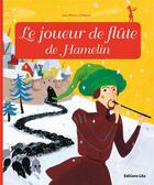Couverture du livre « Le joueur de flûte de Hamelin » de Anne Royer et Claire Le Grand aux éditions Lito