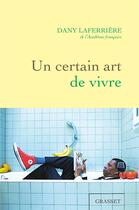 Couverture du livre « Un certain art de vivre » de Dany Laferriere aux éditions Grasset Et Fasquelle