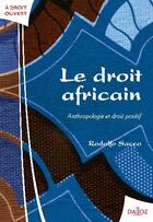 Couverture du livre « Le droit africain ; anthropologie et droit positif » de Sacco-R aux éditions Dalloz