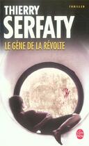 Couverture du livre « Le gene de la revolte » de Thierry Serfaty aux éditions Le Livre De Poche