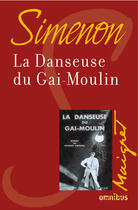 Couverture du livre « La danseuse du Gai-Moulin » de Georges Simenon aux éditions Omnibus