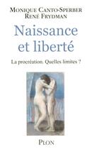 Couverture du livre « Naissance et liberté ; la procréation, quelles limites ? » de Canto-Sperber aux éditions Plon