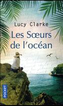 Couverture du livre « Les soeurs de l'océan » de Lucy Clarke aux éditions Pocket