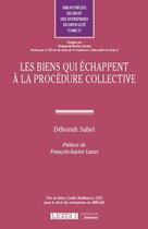 Couverture du livre « Les biens qui échappent à la procédure collective » de Deborah Sahel aux éditions Lgdj
