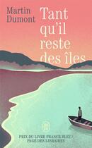 Couverture du livre « Tant qu'il reste des îles » de Martin Dumont aux éditions J'ai Lu