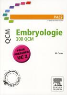 Couverture du livre « Embryologie ; 300 QCM (édition 2011) » de Martin Catala aux éditions Elsevier-masson