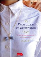 Couverture du livre « Ficelles et compagnie ; 80 réalisations simplissimes en ficelle bicolore » de Ingectar-E aux éditions Dessain Et Tolra