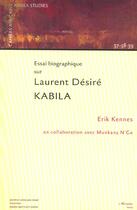 Couverture du livre « Essai biographique sur Laurent Désiré Kabila : Cahiers 57-58-59 » de Erik Kennes aux éditions Editions L'harmattan