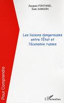 Couverture du livre « Les liaisons dangereuses entre l'etat et l'economie russes » de Jacques Fontanel aux éditions Editions L'harmattan