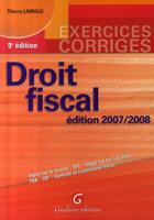 Couverture du livre « Exercices corrigés de droit fiscal (édition 2007-2008) » de Thierry Lamulle aux éditions Gualino