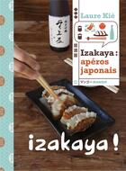 Couverture du livre « Izakaya ; apéro japonais » de Laure Kie aux éditions Mango