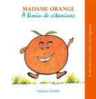 Couverture du livre « Je decouvre les fruits et les légumes t.11; madame Orange a besoin de vitamines » de Nathalie Antien aux éditions Books On Demand