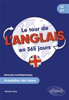 Couverture du livre « Le tour de l'anglais en 365 jours a1-a2 - methode d'apprentissage. acquisition des bases » de Gerald Leroy aux éditions Ellipses