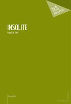 Couverture du livre « Insolite » de Francis R. Taft aux éditions Publibook