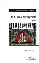 Couverture du livre « Je tu mon AlterEgoïste » de Murielle Compere-Demarcy aux éditions L'harmattan