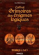 Couverture du livre « Grimoire des énigmes logiques ; coffret t.1 à t.3 » de Jean-Michel Maman aux éditions Editions Esi
