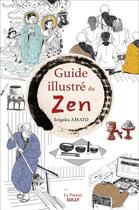 Couverture du livre « Guide illustré du zen » de Seigaku Amato et Laurent Strim aux éditions Sully