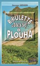 Couverture du livre « Roulette russe à Plouha » de Jacques Minier aux éditions Bargain