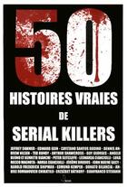 Couverture du livre « 50 histoires vraies de serial killers » de  aux éditions Premium 95
