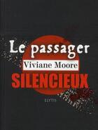 Couverture du livre « Le passager silencieux » de Viviane Moore aux éditions Elytis