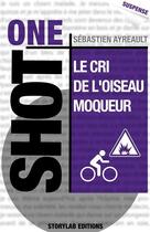 Couverture du livre « Le cri de l'oiseau moqueur » de Sebastien Ayreault aux éditions Storylab