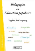 Couverture du livre « Pédagogies en éducation populaire » de Tugdual De Cacqueray aux éditions Chronique Sociale