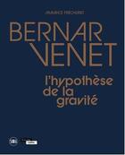 Couverture du livre « Bernard Venet, l'hypothèse de la gravité » de Maurice Frechuret aux éditions Skira Paris