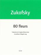 Couverture du livre « 80 fleurs » de Louis Zukofsky aux éditions Nous