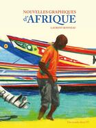 Couverture du livre « NOUVELLES GRAPHIQUES D'AFRIQUE NOUVELLE EDITION AUGMENTÉE » de Laurent Bonneau aux éditions Des Ronds Dans L'o