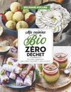 Couverture du livre « Ma cuisine bio zéro déchet » de Delphine Pocard aux éditions Rue De L'echiquier