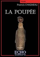 Couverture du livre « La poupée » de Francis Chagneau aux éditions Echo Editions