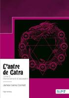 Couverture du livre « L'antre de Catra t.2 : renforcement et séparation » de James Liams Conrad aux éditions Nombre 7